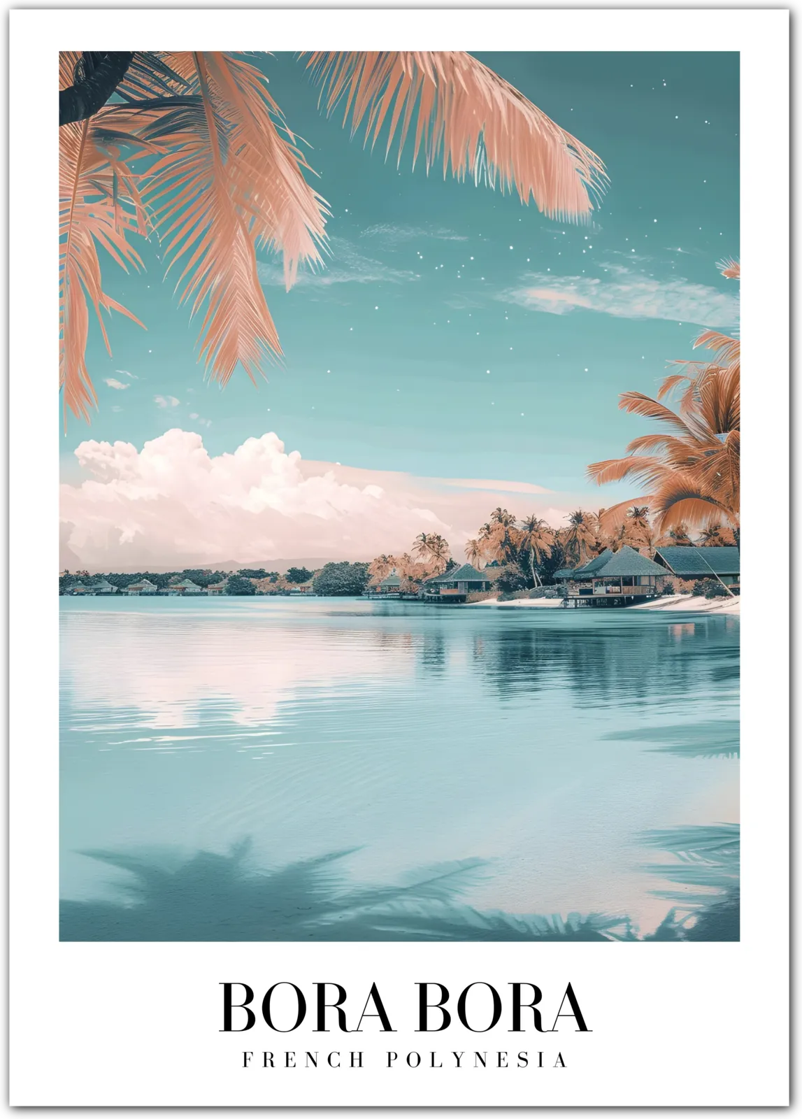 Bora Bora French Polynesia Art Print – Tropical Paradise and Ocean