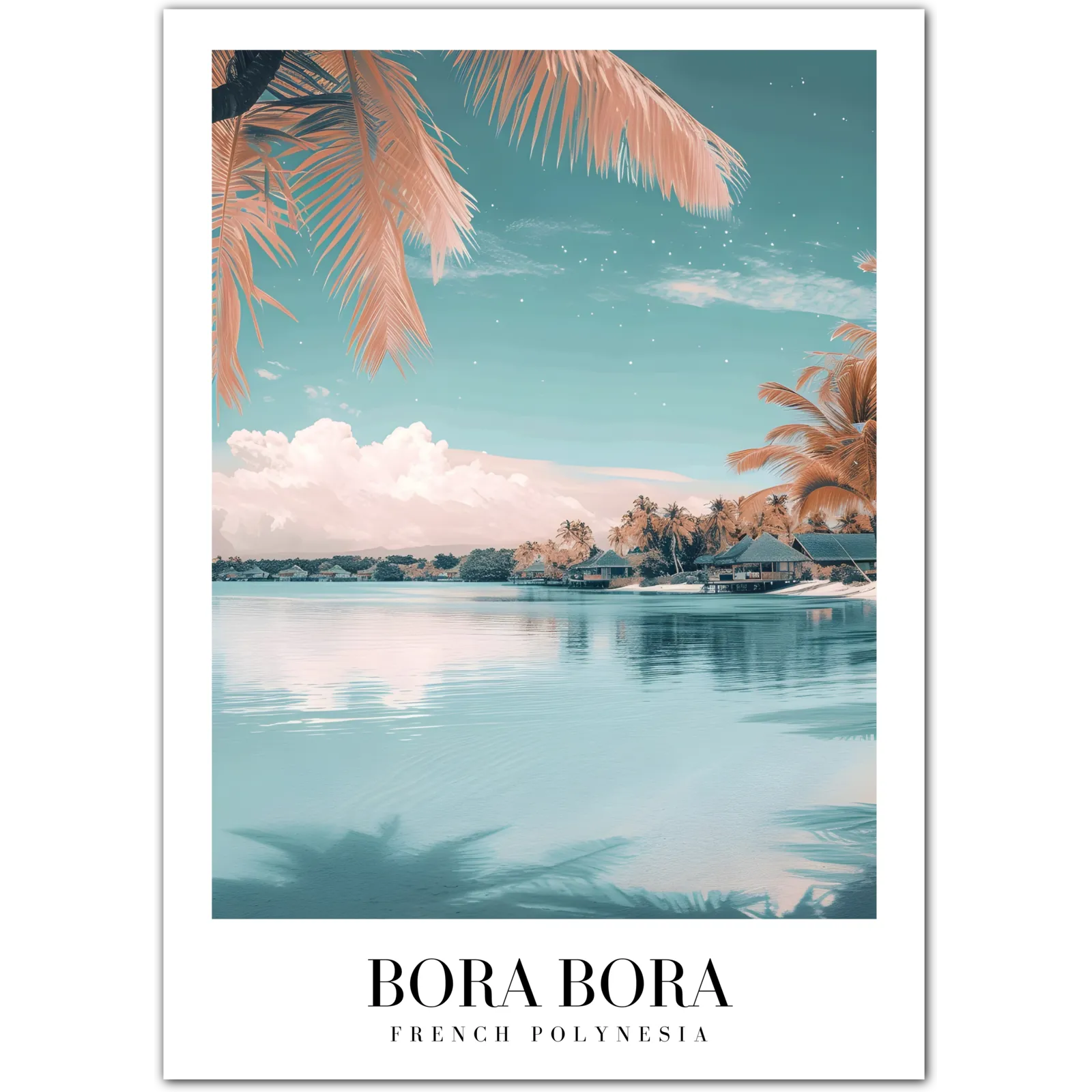 Bora Bora French Polynesia Art Print – Tropical Paradise and Ocean